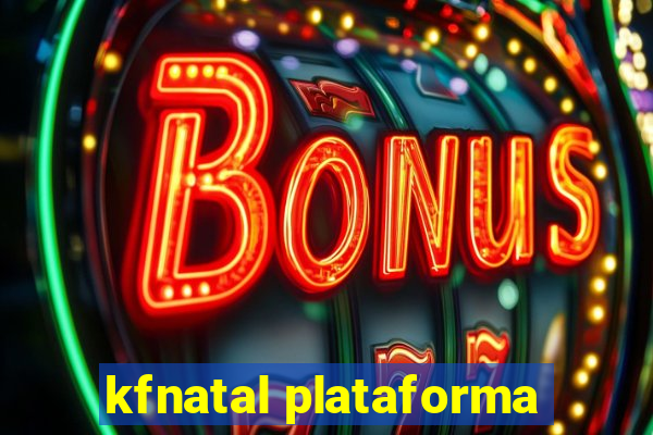 kfnatal plataforma